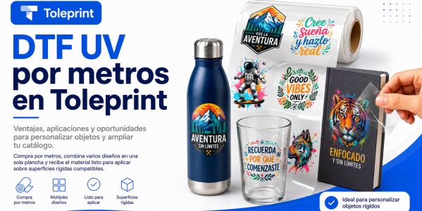 DTF UV por metros: ventajas, aplicaciones y oportunidades para tu negocio