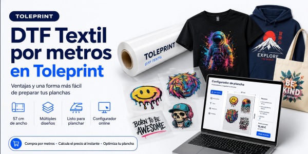 DTF Textil por metros en Toleprint: ventajas y una forma más fácil de preparar tus planchas
